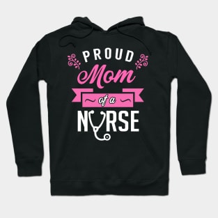 Proud Mom of a Nurse Hoodie